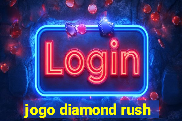 jogo diamond rush